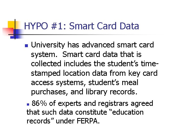 HYPO #1: Smart Card Data n University has advanced smart card system. Smart card