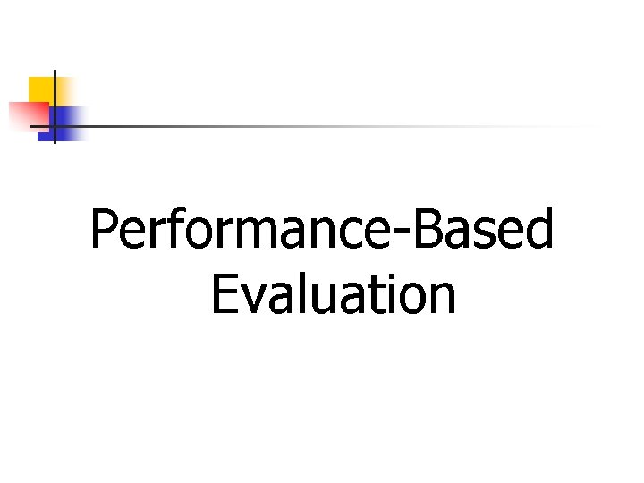 Performance-Based Evaluation 