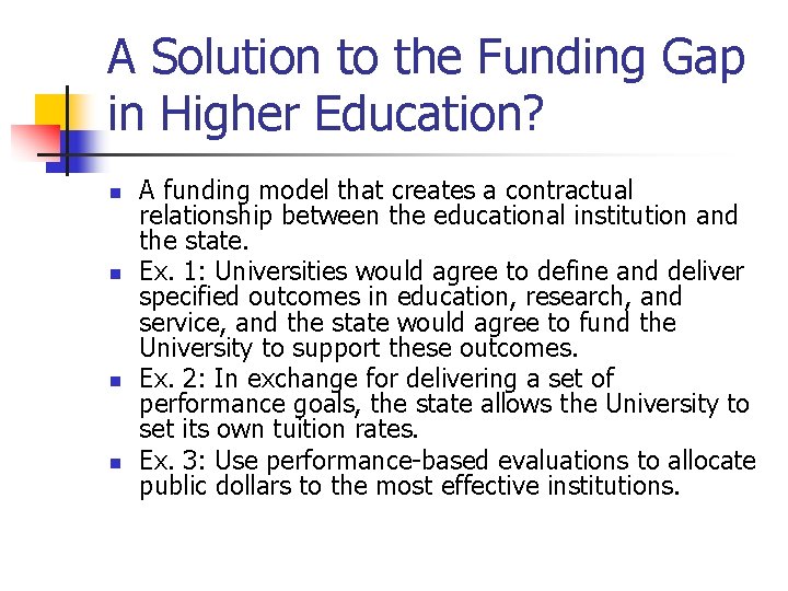 A Solution to the Funding Gap in Higher Education? n n A funding model
