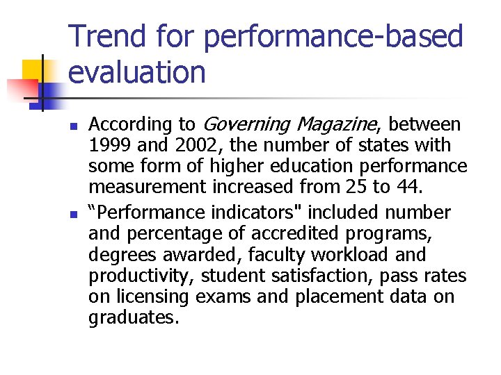 Trend for performance-based evaluation n n According to Governing Magazine, between 1999 and 2002,