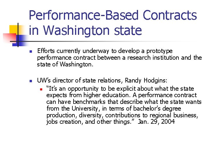 Performance-Based Contracts in Washington state n n Efforts currently underway to develop a prototype