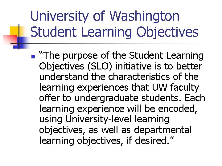 University of Washington Student Learning Objectives n “The purpose of the Student Learning Objectives