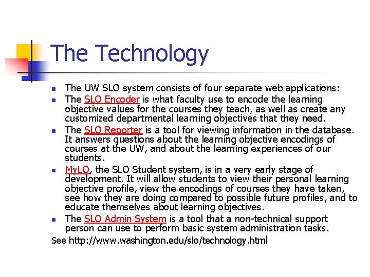 The Technology n n n The UW SLO system consists of four separate web