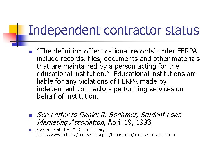 Independent contractor status n n n “The definition of ‘educational records’ under FERPA include
