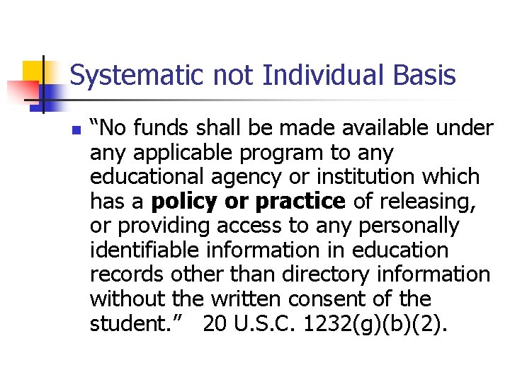 Systematic not Individual Basis n “No funds shall be made available under any applicable