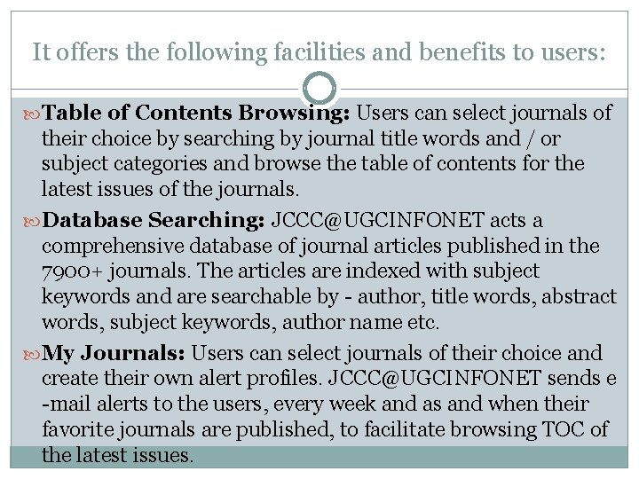 It offers the following facilities and benefits to users: Table of Contents Browsing: Users