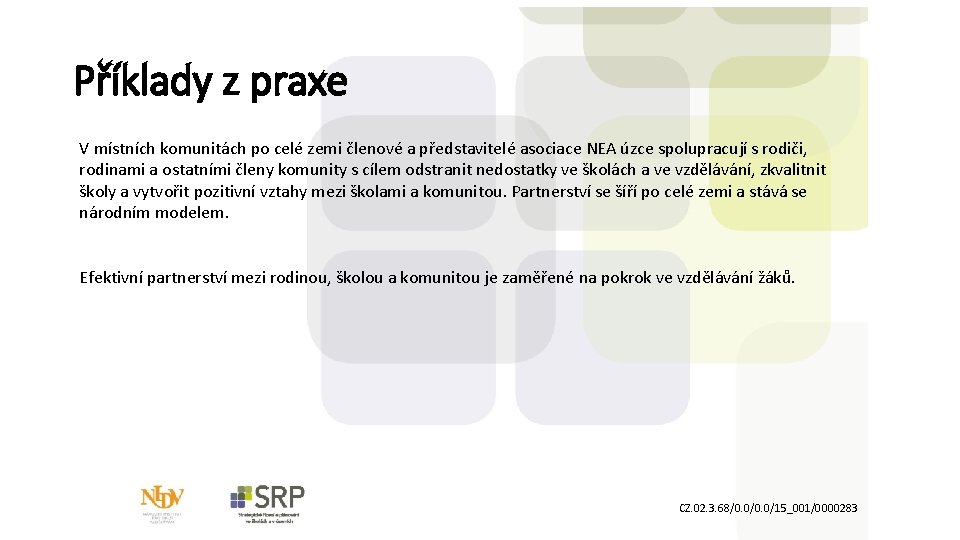 Příklady z praxe V místních komunitách po celé zemi členové a představitelé asociace NEA