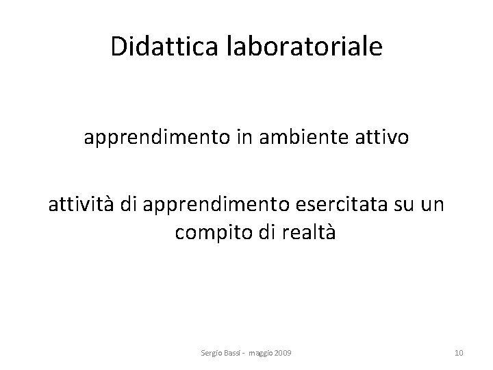 Didattica laboratoriale apprendimento in ambiente attivo attività di apprendimento esercitata su un compito di