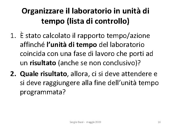 Organizzare il laboratorio in unità di tempo (lista di controllo) 1. È stato calcolato