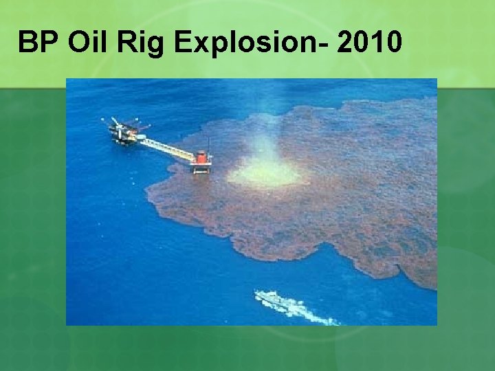 BP Oil Rig Explosion- 2010 
