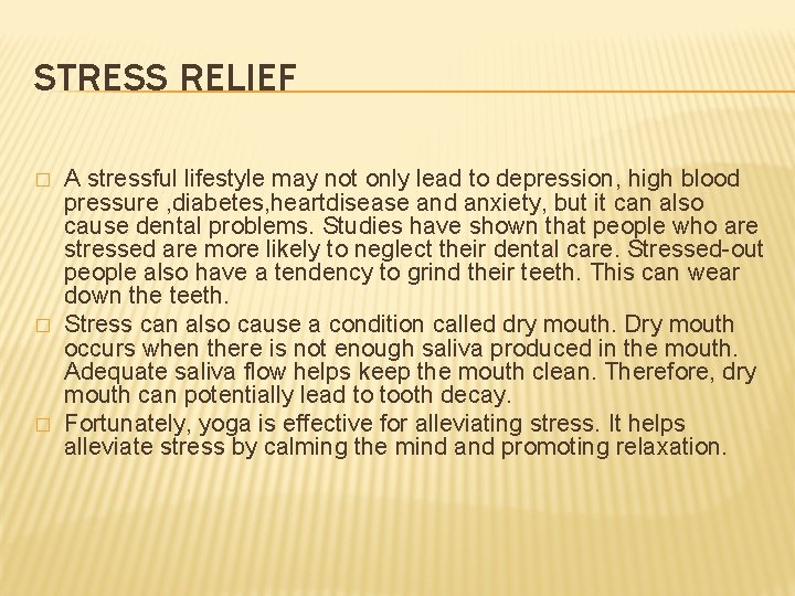 STRESS RELIEF � � � A stressful lifestyle may not only lead to depression,