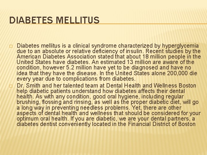 DIABETES MELLITUS � � Diabetes mellitus is a clinical syndrome characterized by hyperglycemia due