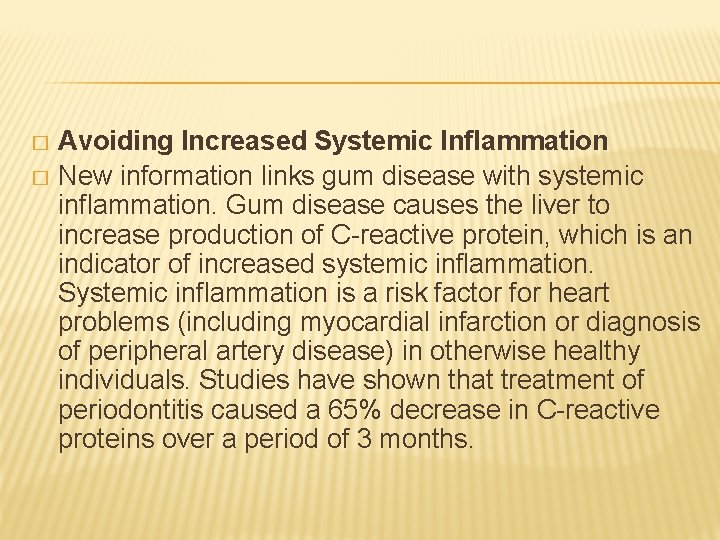 Avoiding Increased Systemic Inflammation � New information links gum disease with systemic inflammation. Gum