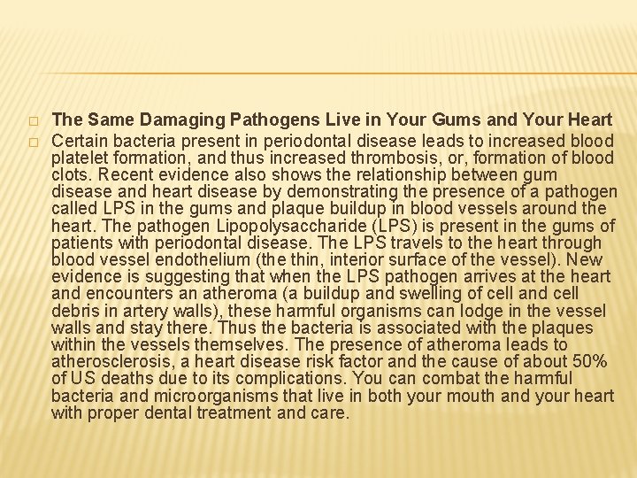 � � The Same Damaging Pathogens Live in Your Gums and Your Heart Certain