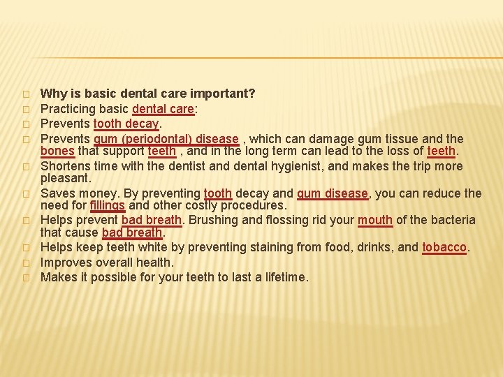 � � � � � Why is basic dental care important? Practicing basic dental