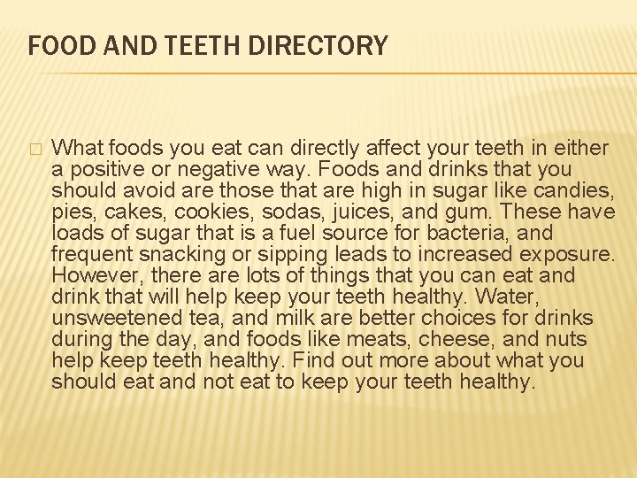 FOOD AND TEETH DIRECTORY � What foods you eat can directly affect your teeth