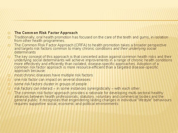 � � � � � The Common Risk Factor Approach Traditionally, oral health promotion