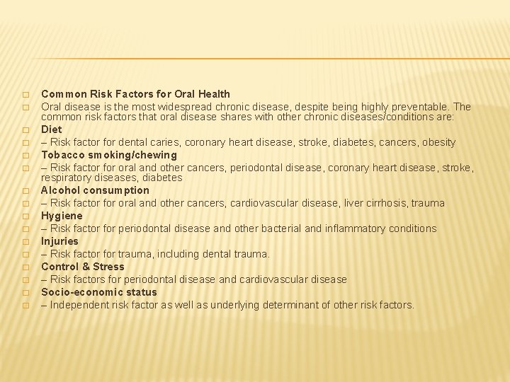 � � � � Common Risk Factors for Oral Health Oral disease is the