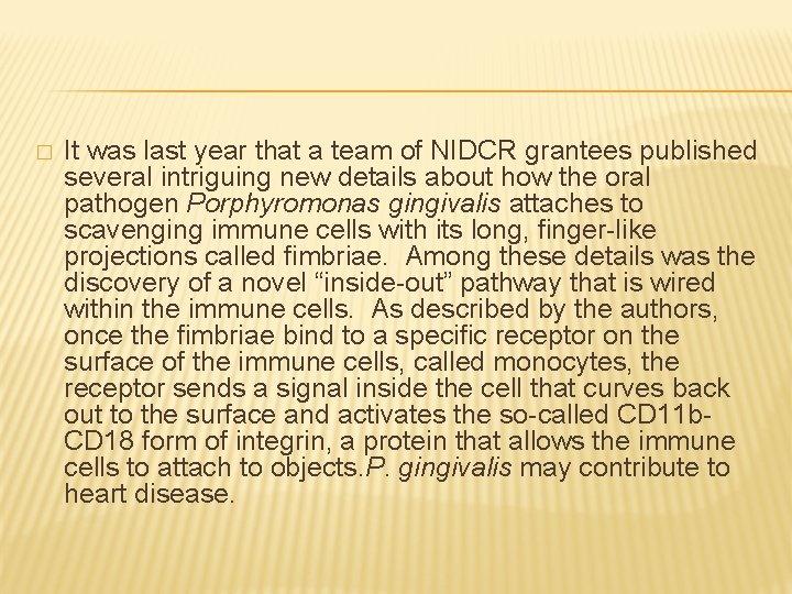 � It was last year that a team of NIDCR grantees published several intriguing