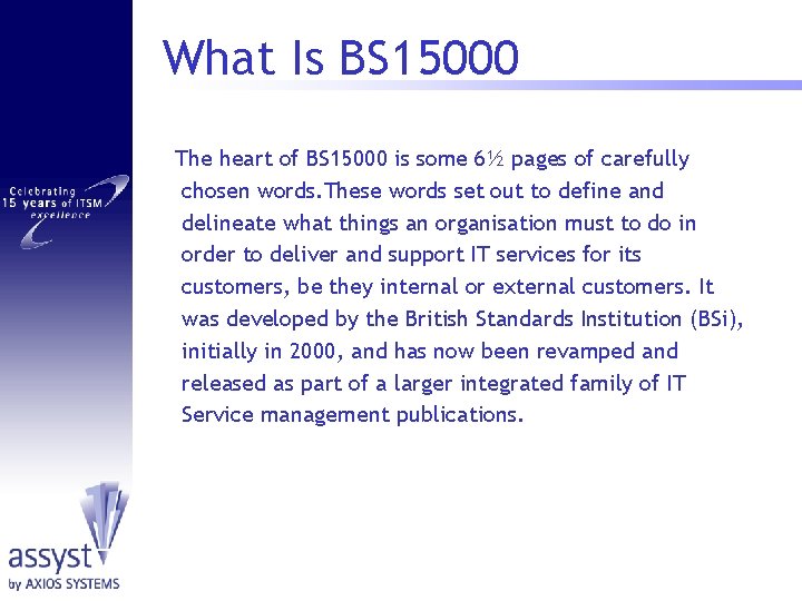 What Is BS 15000 The heart of BS 15000 is some 6½ pages of
