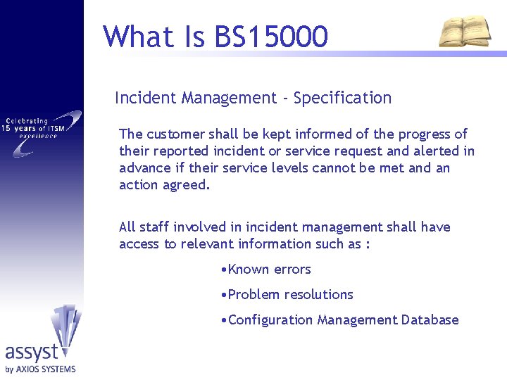 What Is BS 15000 Incident Management - Specification The customer shall be kept informed
