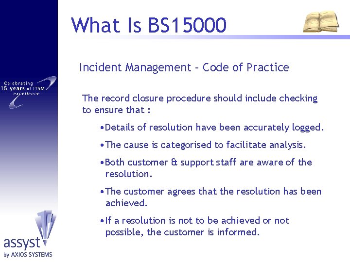 What Is BS 15000 Incident Management – Code of Practice The record closure procedure
