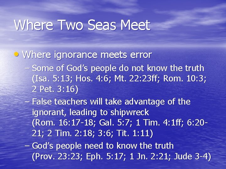 Where Two Seas Meet • Where ignorance meets error – Some of God’s people