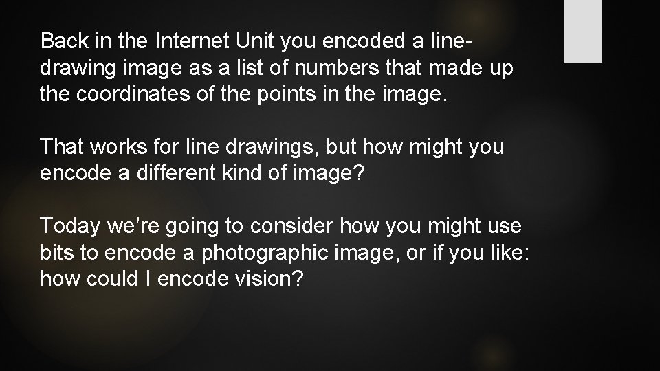 Back in the Internet Unit you encoded a linedrawing image as a list of Back in the Internet Unit you encoded a linedrawing image as a list of