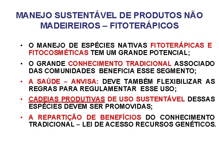 MANEJO SUSTENTÁVEL DE PRODUTOS NÃO MADEIREIROS – FITOTERÁPICOS • O MANEJO DE ESPÉCIES NATIVAS