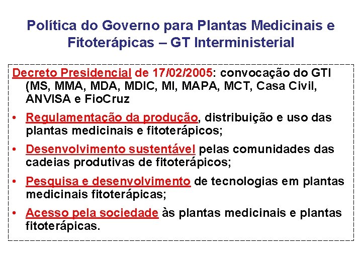 Política do Governo para Plantas Medicinais e Fitoterápicas – GT Interministerial Decreto Presidencial de