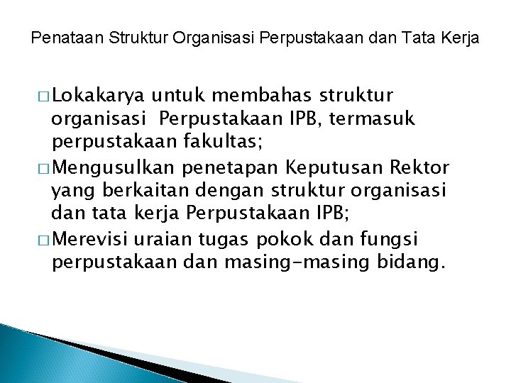 Penataan Struktur Organisasi Perpustakaan dan Tata Kerja � Lokakarya untuk membahas struktur organisasi Perpustakaan