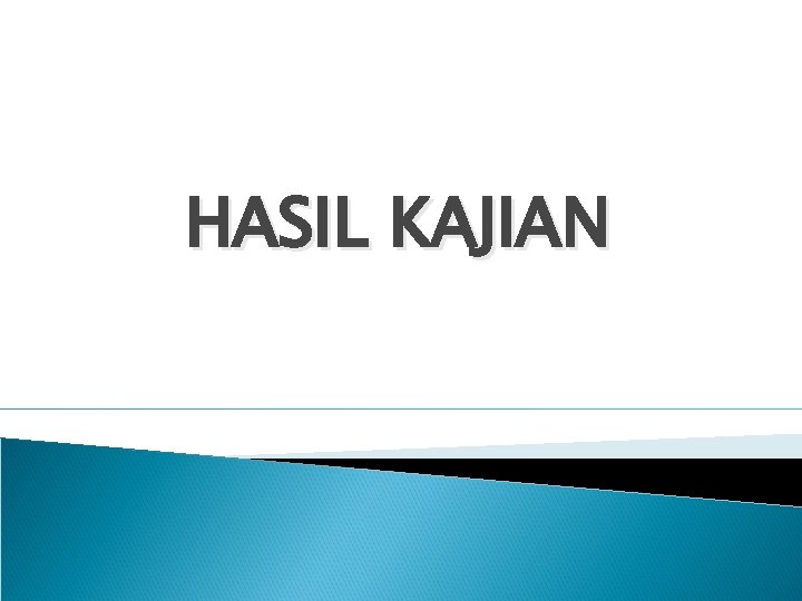 HASIL KAJIAN 