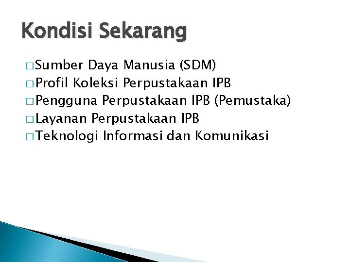 Kondisi Sekarang � Sumber Daya Manusia (SDM) � Profil Koleksi Perpustakaan IPB � Pengguna