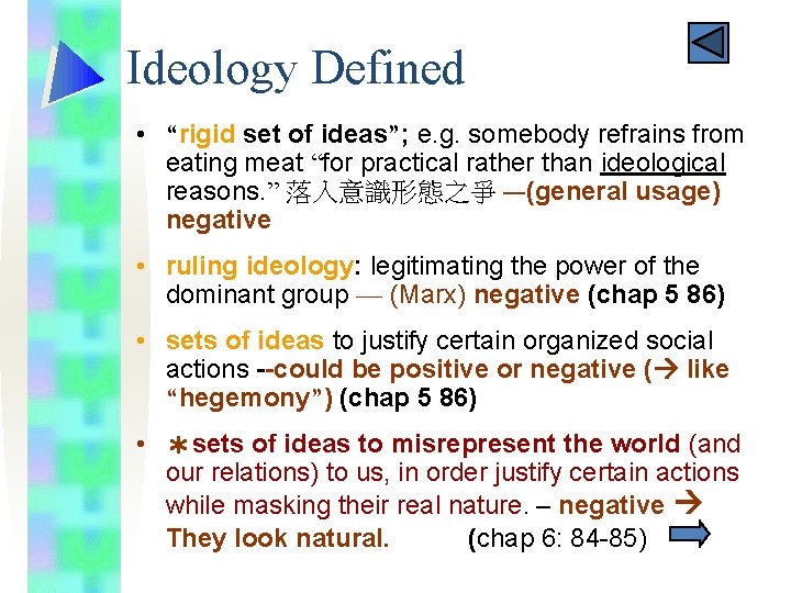 Ideology Defined • “rigid set of ideas”; e. g. somebody refrains from eating meat