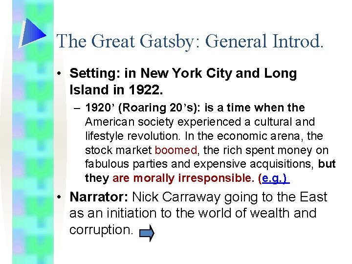 The Great Gatsby: General Introd. • Setting: in New York City and Long Island