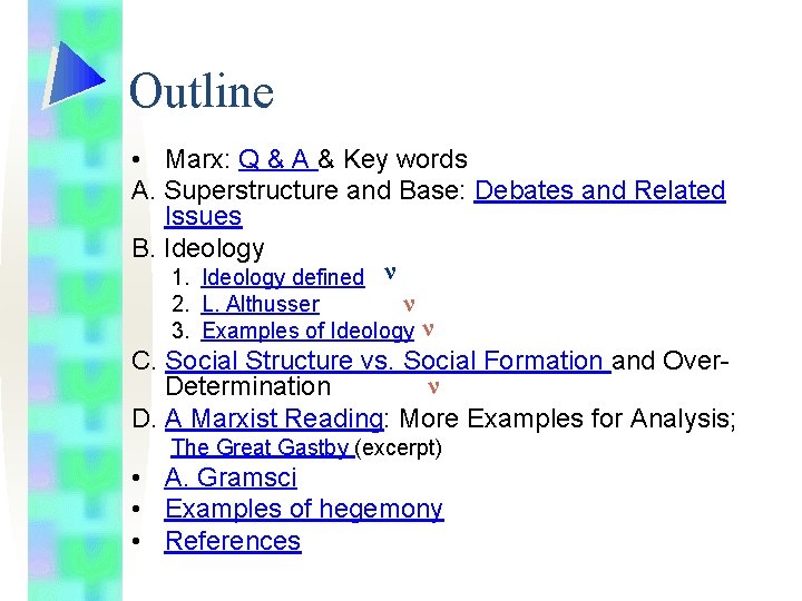Outline • Marx: Q & A & Key words A. Superstructure and Base: Debates