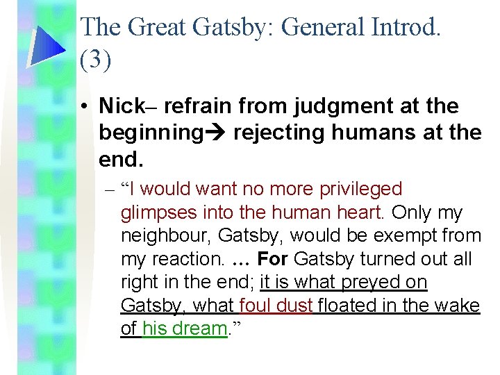 The Great Gatsby: General Introd. (3) • Nick– refrain from judgment at the beginning