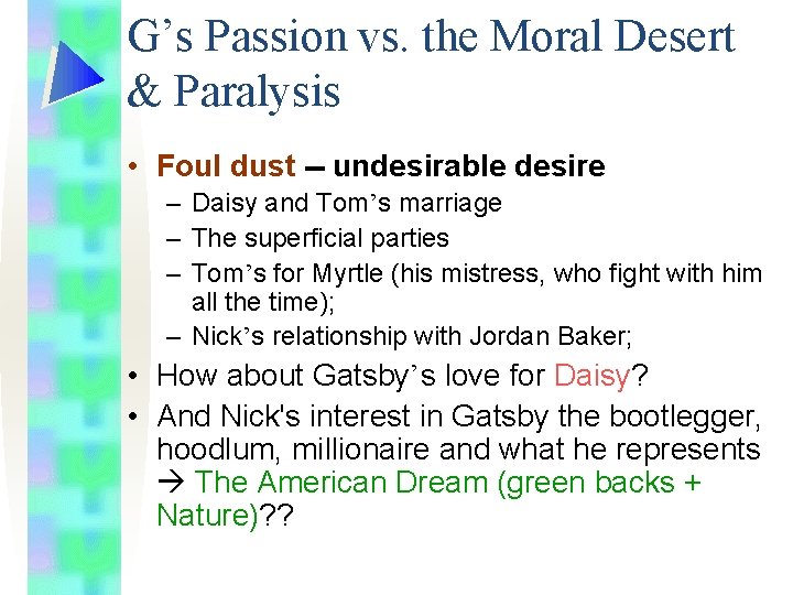 G’s Passion vs. the Moral Desert & Paralysis • Foul dust -- undesirable desire
