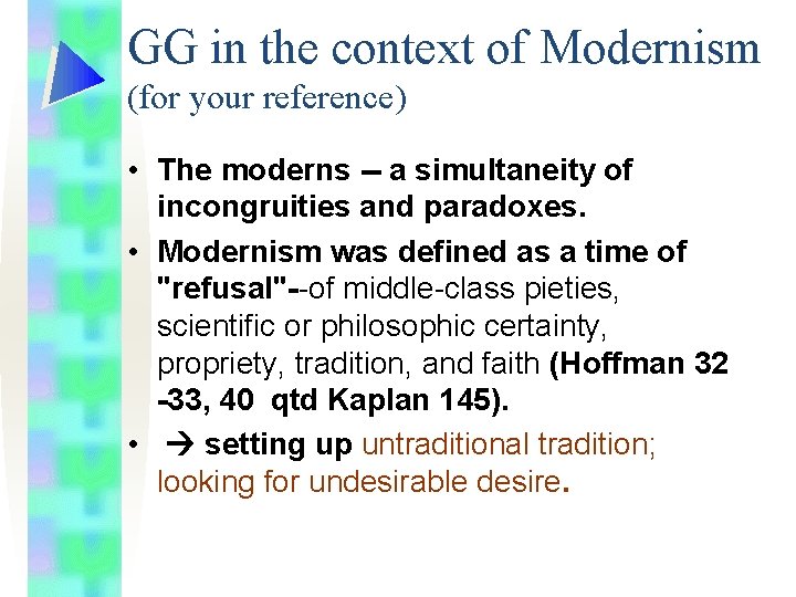 GG in the context of Modernism (for your reference) • The moderns -- a
