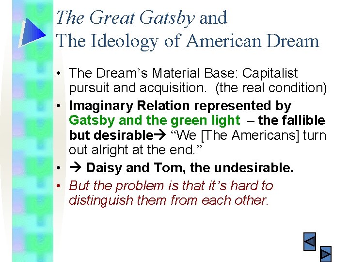 The Great Gatsby and The Ideology of American Dream • The Dream’s Material Base: