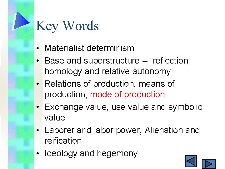 Key Words • Materialist determinism • Base and superstructure -- reflection, homology and relative