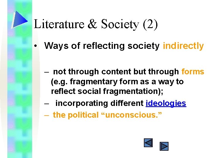Literature & Society (2) • Ways of reflecting society indirectly – not through content