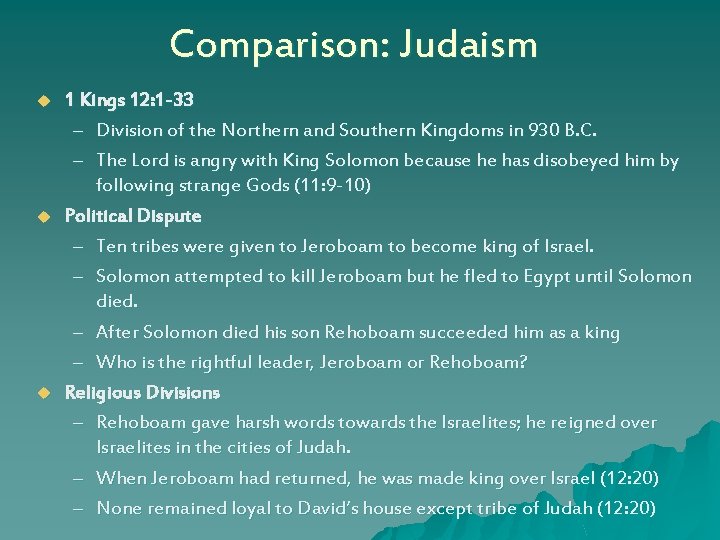 Comparison: Judaism u u u 1 Kings 12: 1 -33 – Division of the