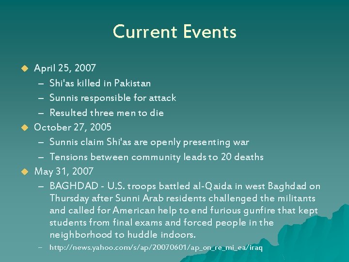 Current Events u u u April 25, 2007 – Shi'as killed in Pakistan –