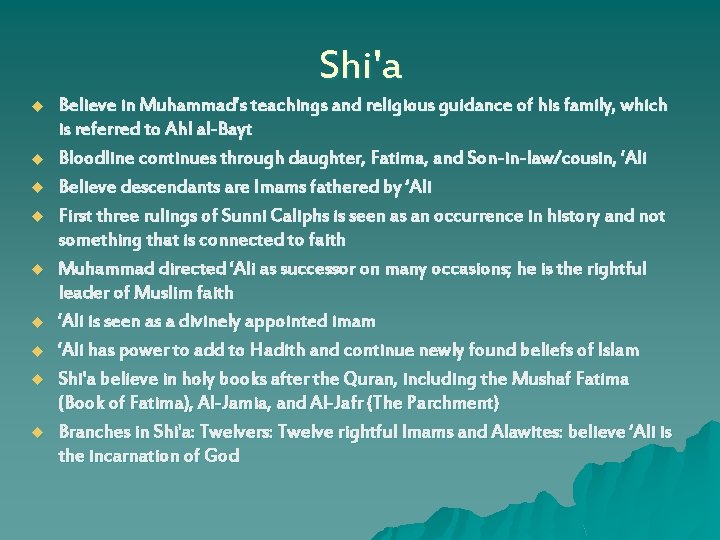 Shi'a u u u u u Believe in Muhammad’s teachings and religious guidance of