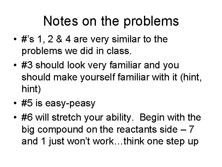 Notes on the problems • #’s 1, 2 & 4 are very similar to