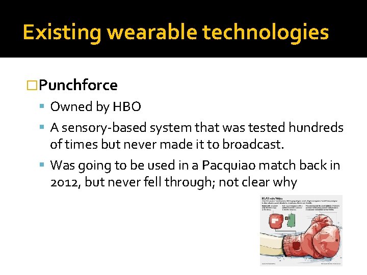 Existing wearable technologies �Punchforce Owned by HBO A sensory-based system that was tested hundreds