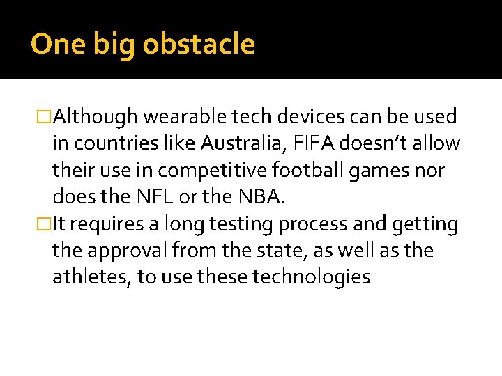 One big obstacle �Although wearable tech devices can be used in countries like Australia,