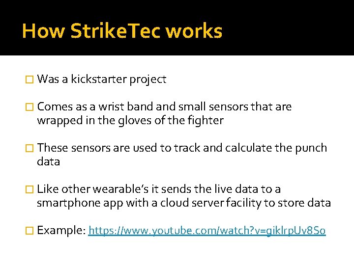 How Strike. Tec works � Was a kickstarter project � Comes as a wrist