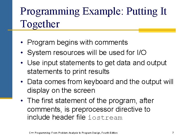 Programming Example: Putting It Together • Program begins with comments • System resources will Programming Example: Putting It Together • Program begins with comments • System resources will